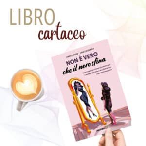 Libro cartaceo “NON È VERO che il nero sfina” | Metodo InForma